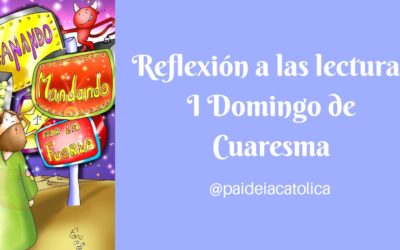 ¿Tentaciones? ¿Por qué somos tentados a pecar? – I Domingo de Cuaresma