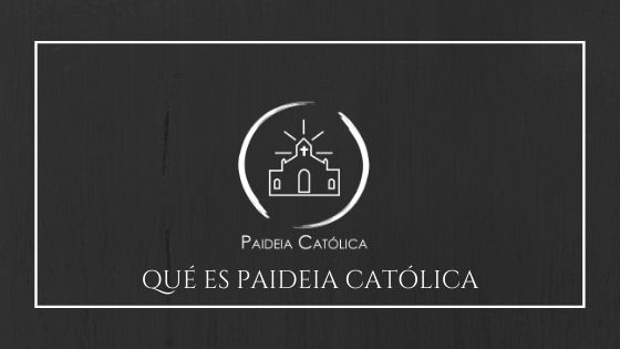 ¿Qué es Paideia Católica?