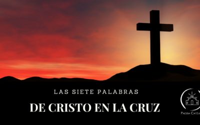 7 Palabras de Jesús en la cruz