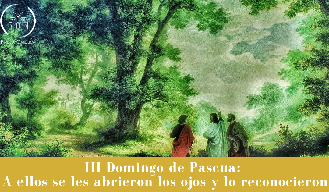 Reconocer al Señor – III Domingo de Pascua