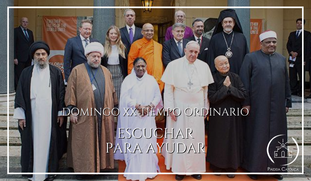 ESCUCHAR PARA AYUDAR – XX DOMINGO DEL T.O (A)