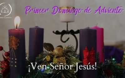 Ven Señor Jesús – I Domingo de Adviento (B)