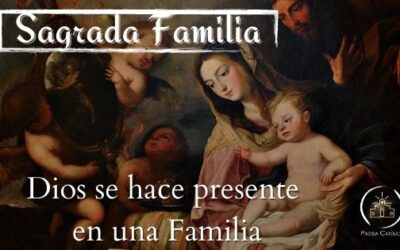 Dios se hace presente en una familia – Solemnidad de la Sagrada Familia (B)